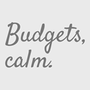 Budgets, Calm.